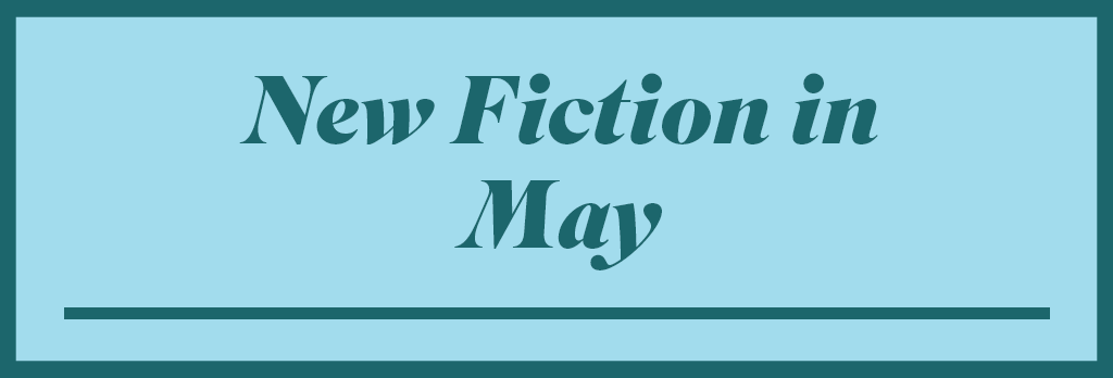 New Fiction in May