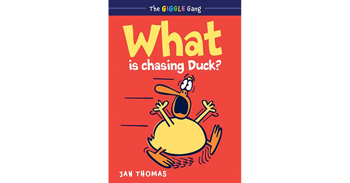 What Is Chasing Duck? (The Giggle Gang, #1) by Jan Thomas book cover
