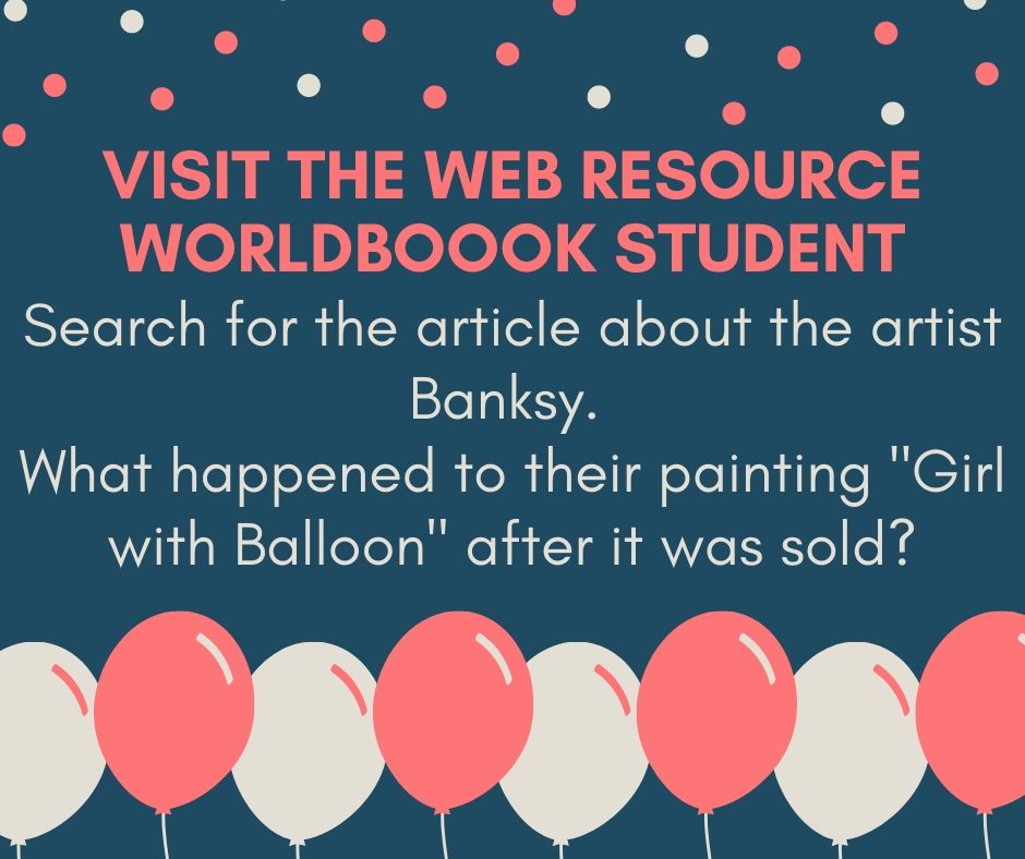 Visit the web resource worldbook student. Search for the article about the artist Banksy. What happened to their painting "Girl with Balloon" after it was sold?