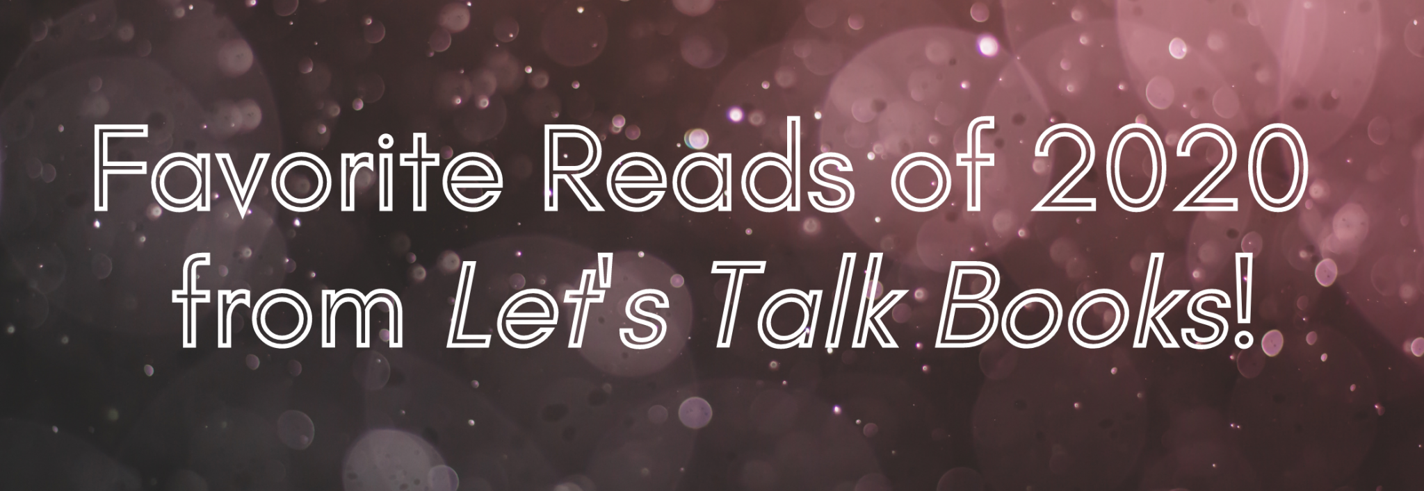 Favorite Reads in 2020 from Let's Talk Books