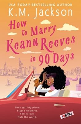 how to marry Keanu Reeves in 90 days book cover