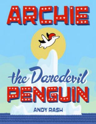 Cover image for Archie the daredevil penguin
