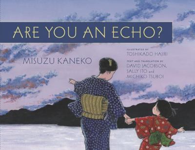 Cover image for Are you an echo? : the lost poetry of Misuzu Kaneko