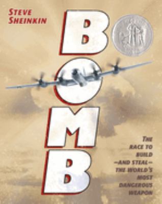 Cover image for Bomb : the race to build and steal the world's most dangerous weapon
