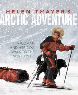 Cover image for Helen Thayer's Arctic adventure : a woman and a dog walk to the North Pole