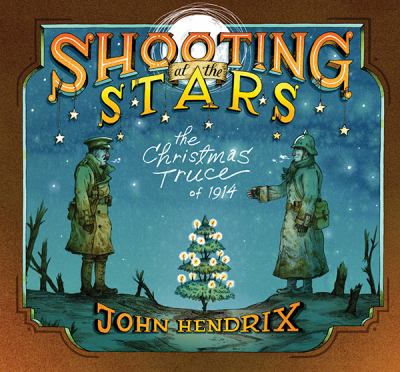 Cover image for Shooting at the stars : the Christmas truce of 1914