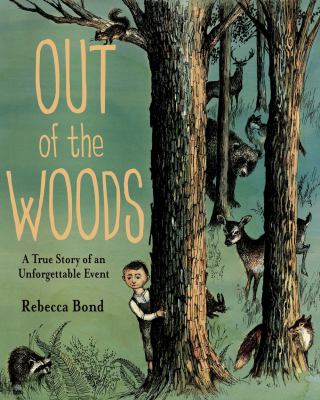 Cover image for Out of the woods : a true story of an unforgettable event