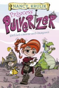 Princess Pulverizer Grilled Cheese and Dragons by Nancy Krulik book cover