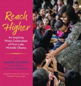 Reach Higher: An Inspiring Photo Collection of First Lady Michelle Obama Book Cover