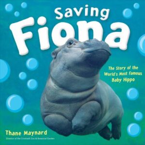 Saving Fiona: The World's Most Famous Baby Hippo Book Cover