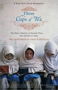 Three Cups of Tea: One Man's Mission to Fight Terrorism and Build Nations...One School at a Time book cover