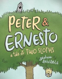Peter & Ernesto: A Tale of Two Sloths by Graham Annable book cover