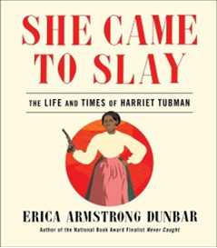She Came to Slay: The Life and Times of Harriet Tubman book cover