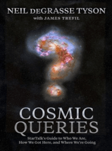 Cosmic Queries: StarTalk's Guide to Who We Are, How We Got Here, and Where We're Going book cover