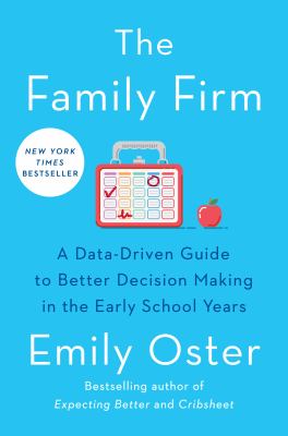The Family Firm: A Data-Driven Guide to Better Decision Making in the Early School Years book cover.