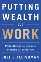 putting wealth to work- philanthropy for today or investing for tomorrow? book cover
