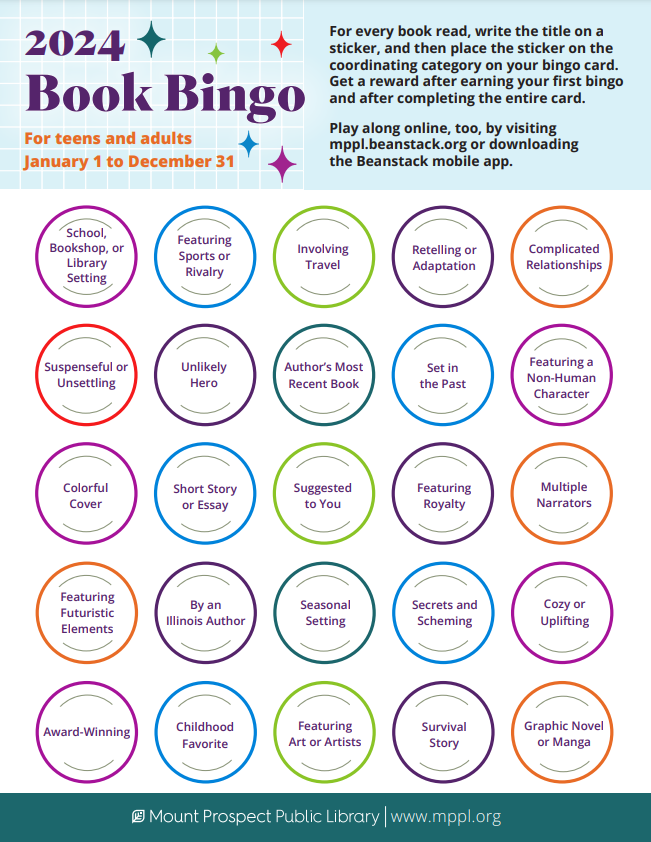 For every book read, write the title on a sticker on the coordinating category on your bingo card. Get a reward after earning your first bingo, and after completing the entire card. Play along online, too, by visiting mppl.beanstack.org or downloading the Beanstack mobile app.